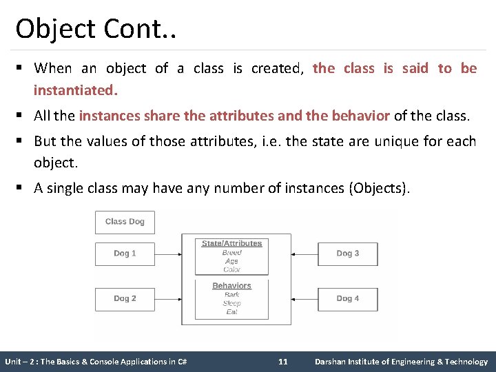 Object Cont. . § When an object of a class is created, the class