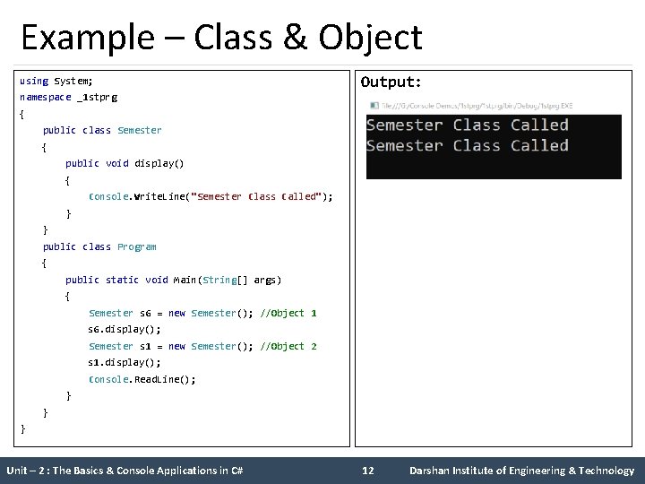 Example – Class & Object using System; Output: namespace _1 stprg { public class Example – Class & Object using System; Output: namespace _1 stprg { public class