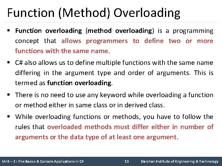 Function (Method) Overloading § Function overloading (method overloading) is a programming concept that allows