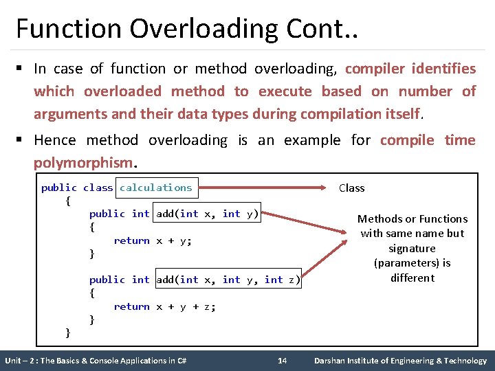 Function Overloading Cont. . § In case of function or method overloading, compiler identifies Function Overloading Cont. . § In case of function or method overloading, compiler identifies