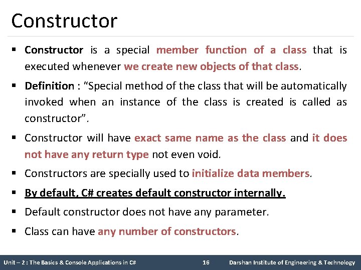 Constructor § Constructor is a special member function of a class that is executed