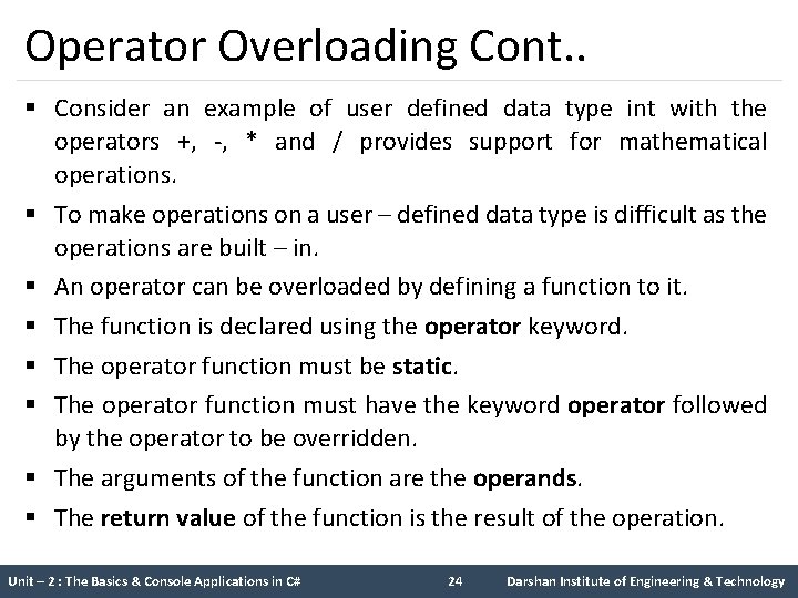 Operator Overloading Cont. . § Consider an example of user defined data type int
