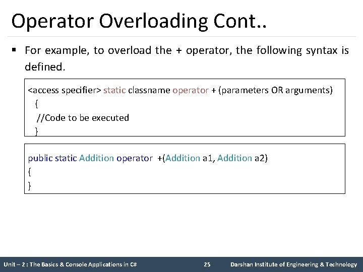 Operator Overloading Cont. . § For example, to overload the + operator, the following Operator Overloading Cont. . § For example, to overload the + operator, the following