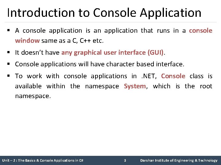 Introduction to Console Application § A console application is an application that runs in Introduction to Console Application § A console application is an application that runs in