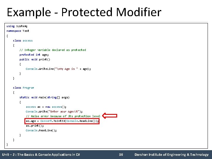 Example - Protected Modifier using System; namespace Test { class access { // Integer Example - Protected Modifier using System; namespace Test { class access { // Integer