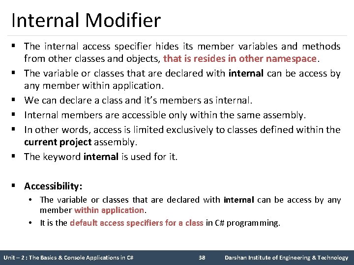 Internal Modifier § The internal access specifier hides its member variables and methods from