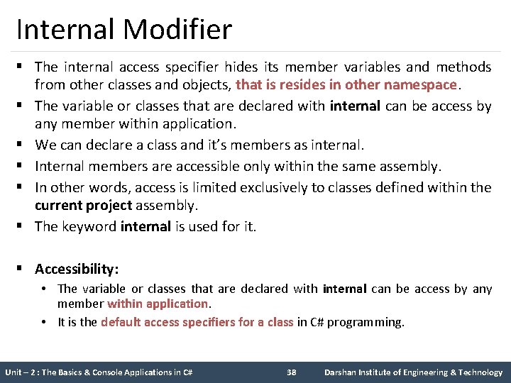 Internal Modifier § The internal access specifier hides its member variables and methods from Internal Modifier § The internal access specifier hides its member variables and methods from