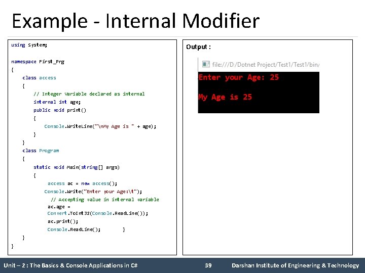 Example - Internal Modifier using System; Output : namespace First_Prg { class access { Example - Internal Modifier using System; Output : namespace First_Prg { class access {
