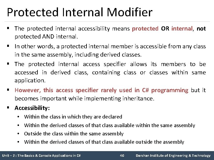 Protected Internal Modifier § The protected internal accessibility means protected OR internal, not protected