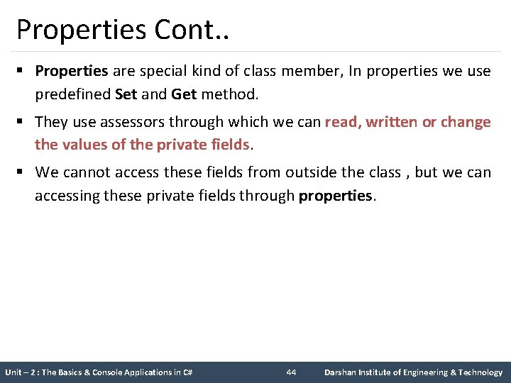 Properties Cont. . § Properties are special kind of class member, In properties we
