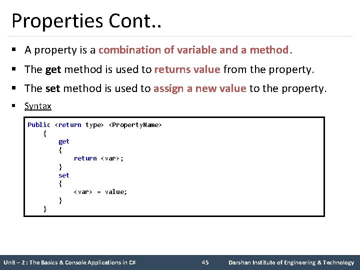 Properties Cont. . § A property is a combination of variable and a method. Properties Cont. . § A property is a combination of variable and a method.