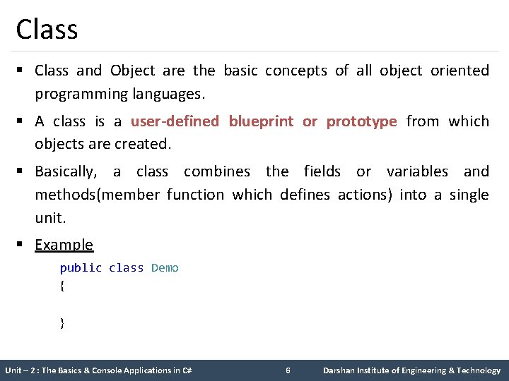 Class § Class and Object are the basic concepts of all object oriented programming Class § Class and Object are the basic concepts of all object oriented programming