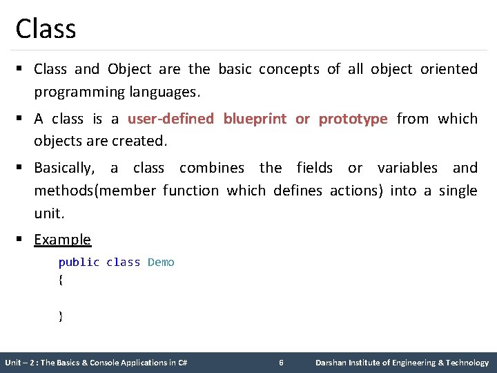 Class § Class and Object are the basic concepts of all object oriented programming