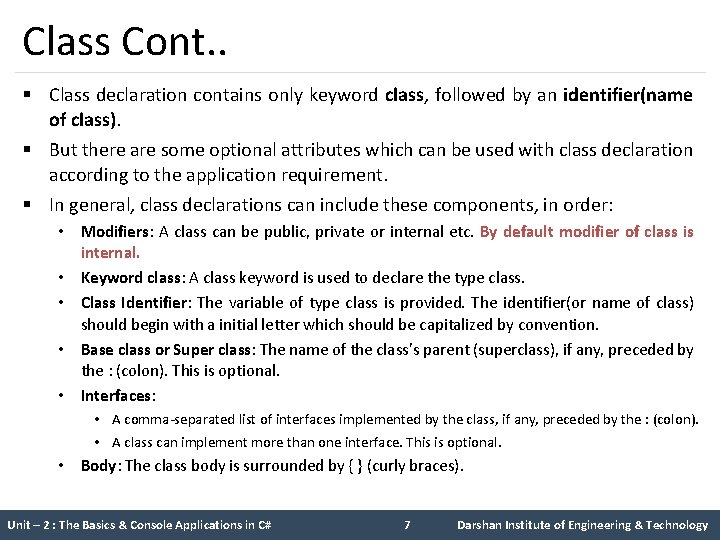 Class Cont. . § Class declaration contains only keyword class, followed by an identifier(name