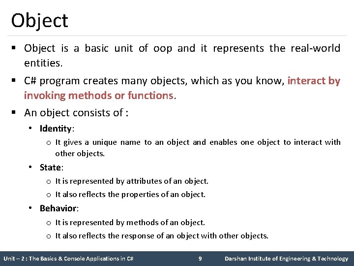 Object § Object is a basic unit of oop and it represents the real-world Object § Object is a basic unit of oop and it represents the real-world