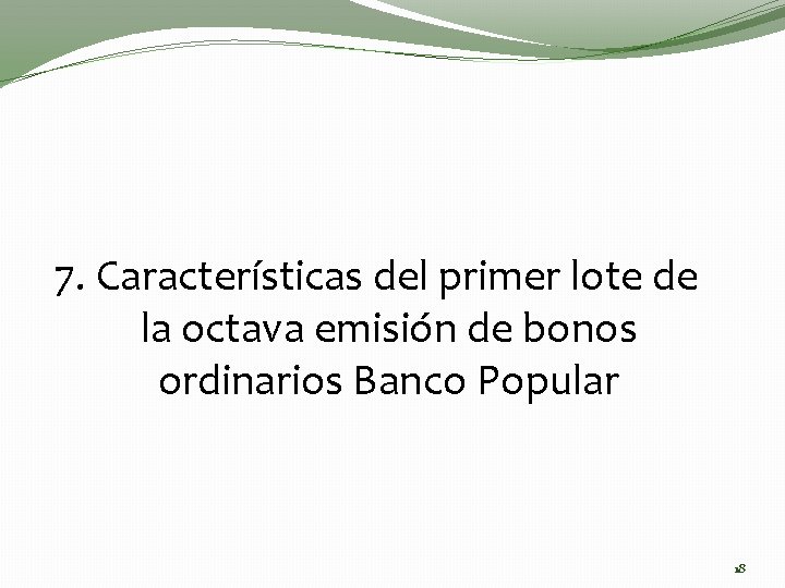 7. Características del primer lote de la octava emisión de bonos ordinarios Banco Popular