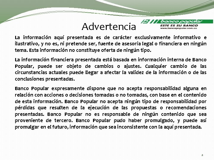 Advertencia La información aquí presentada es de carácter exclusivamente informativo e ilustrativo, y no