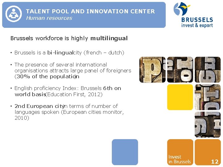 TALENT POOL AND INNOVATION CENTER Human resources Brussels workforce is highly multilingual • Brussels