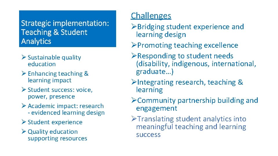 Strategic implementation: Teaching & Student Analytics Ø Sustainable quality education Ø Enhancing teaching &