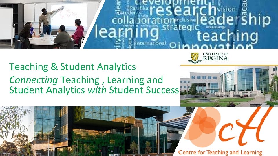 Teaching & Student Analytics Connecting Teaching , Learning and Student Analytics with Student Success