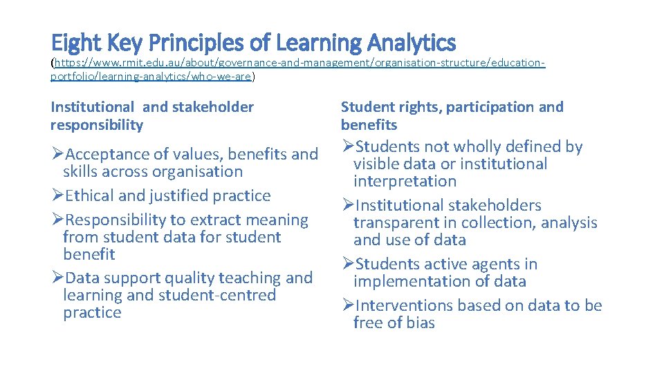 Eight Key Principles of Learning Analytics (https: //www. rmit. edu. au/about/governance-and-management/organisation-structure/educationportfolio/learning-analytics/who-we-are) Institutional and stakeholder