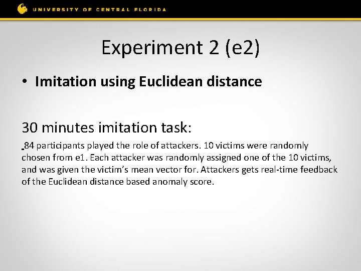 Experiment 2 (e 2) • Imitation using Euclidean distance 30 minutes imitation task: 84