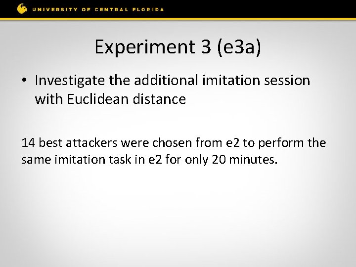 Experiment 3 (e 3 a) • Investigate the additional imitation session with Euclidean distance