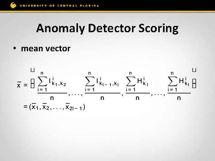 Anomaly Detector Scoring • mean vector 