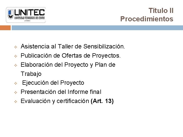 Título II Procedimientos v v v Asistencia al Taller de Sensibilización. Publicación de Ofertas