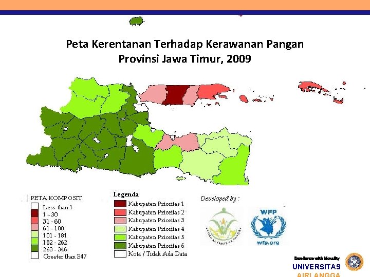 Peta Kerentanan Terhadap Kerawanan Pangan Provinsi Jawa Timur, 2009 Excellence with Morality UNIVERSITAS 