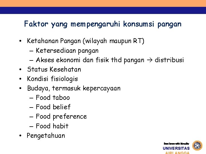 Faktor yang mempengaruhi konsumsi pangan • Ketahanan Pangan (wilayah maupun RT) – Ketersediaan pangan