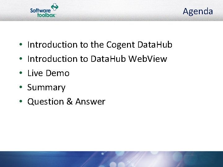 Agenda • • • Introduction to the Cogent Data. Hub Introduction to Data. Hub