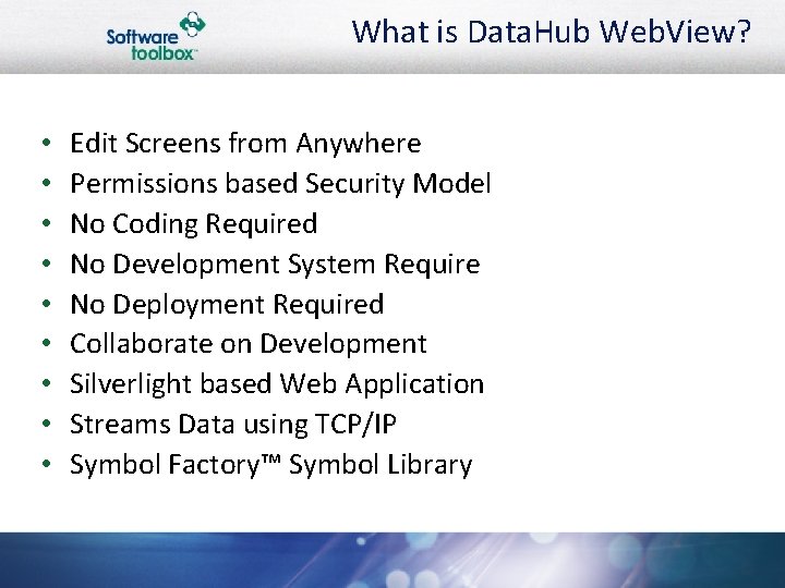 What is Data. Hub Web. View? • • • Edit Screens from Anywhere Permissions