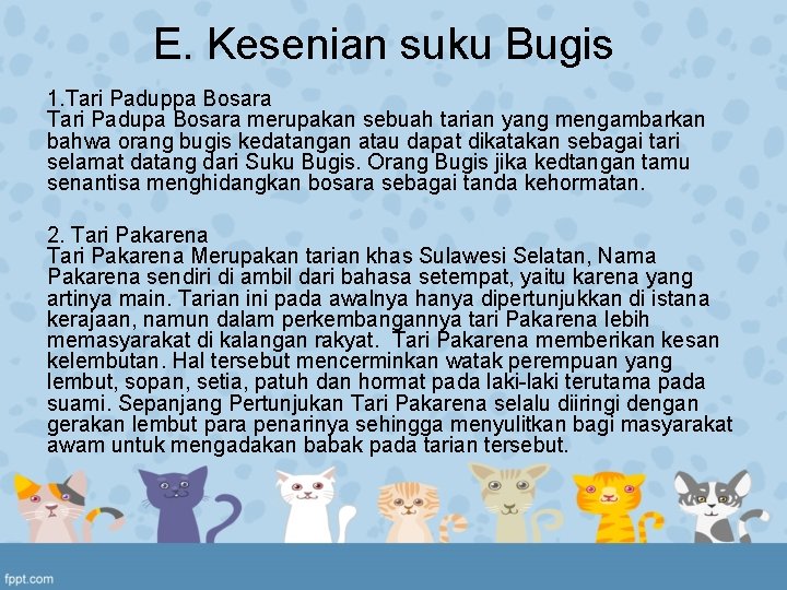 E. Kesenian suku Bugis 1. Tari Paduppa Bosara Tari Padupa Bosara merupakan sebuah tarian