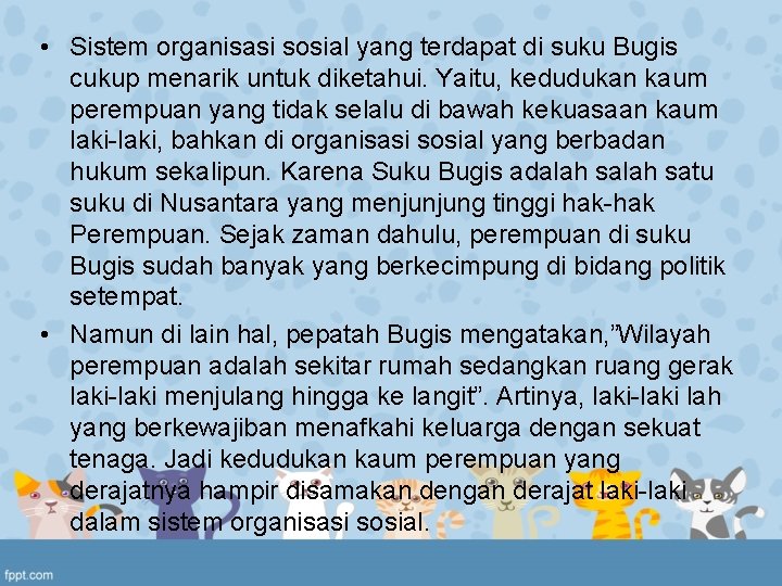 • Sistem organisasi sosial yang terdapat di suku Bugis cukup menarik untuk diketahui. • Sistem organisasi sosial yang terdapat di suku Bugis cukup menarik untuk diketahui.
