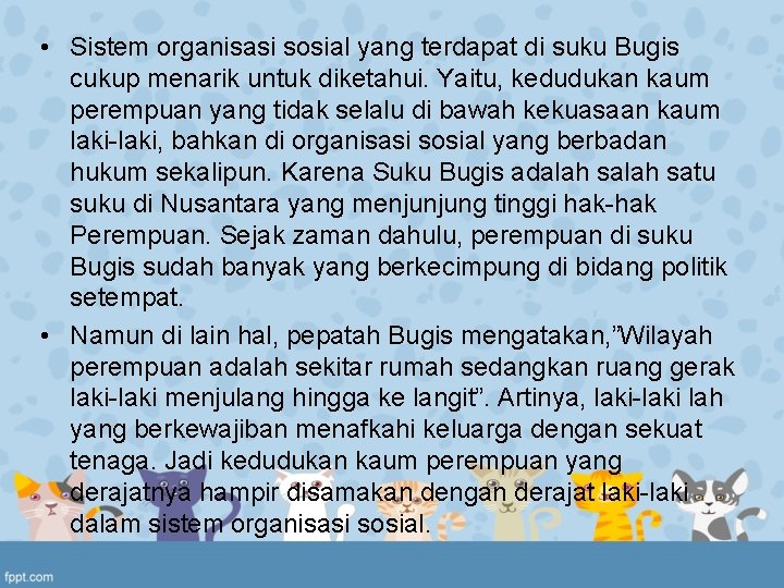  • Sistem organisasi sosial yang terdapat di suku Bugis cukup menarik untuk diketahui.