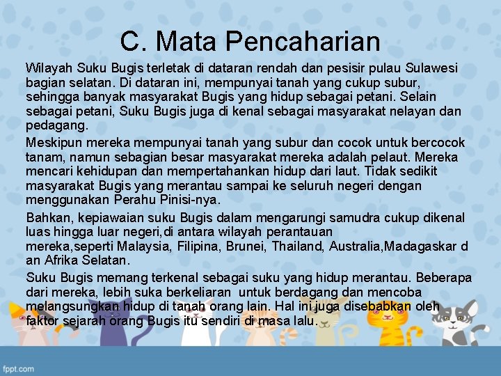 C. Mata Pencaharian Wilayah Suku Bugis terletak di dataran rendah dan pesisir pulau Sulawesi C. Mata Pencaharian Wilayah Suku Bugis terletak di dataran rendah dan pesisir pulau Sulawesi