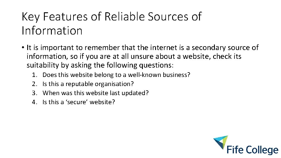 Key Features of Reliable Sources of Information • It is important to remember that Key Features of Reliable Sources of Information • It is important to remember that