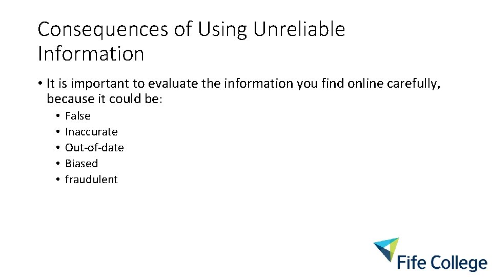 Consequences of Using Unreliable Information • It is important to evaluate the information you Consequences of Using Unreliable Information • It is important to evaluate the information you