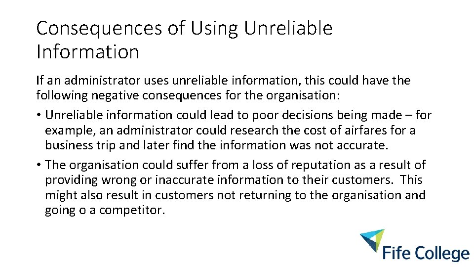 Consequences of Using Unreliable Information If an administrator uses unreliable information, this could have Consequences of Using Unreliable Information If an administrator uses unreliable information, this could have