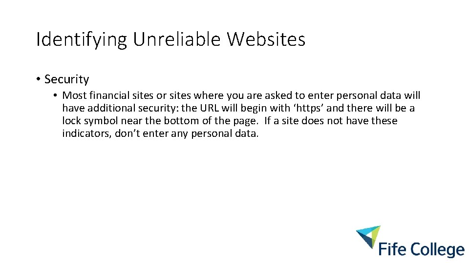 Identifying Unreliable Websites • Security • Most financial sites or sites where you are Identifying Unreliable Websites • Security • Most financial sites or sites where you are