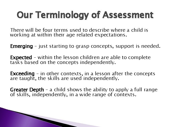 Our Terminology of Assessment There will be four terms used to describe where a