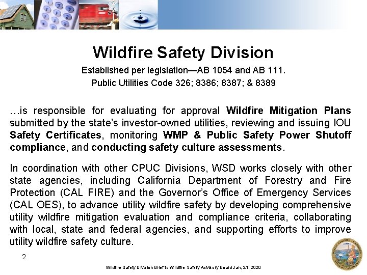 Wildfire Safety Division Established per legislation—AB 1054 and AB 111. Public Utilities Code 326;
