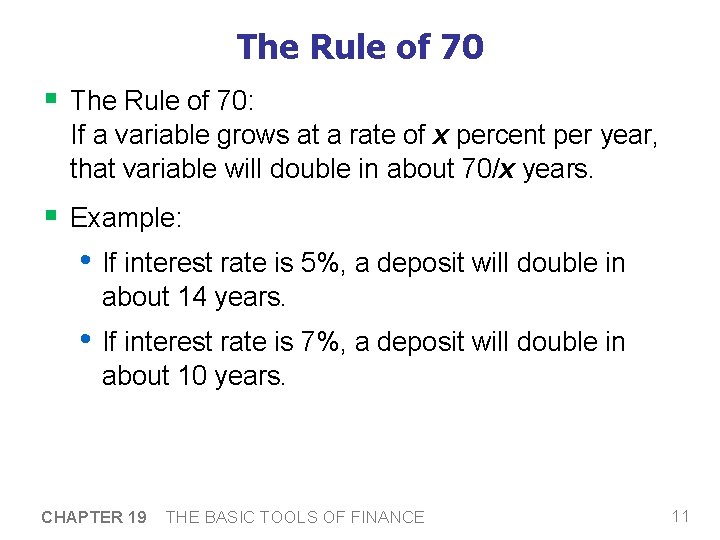 The Rule of 70 § The Rule of 70: If a variable grows at
