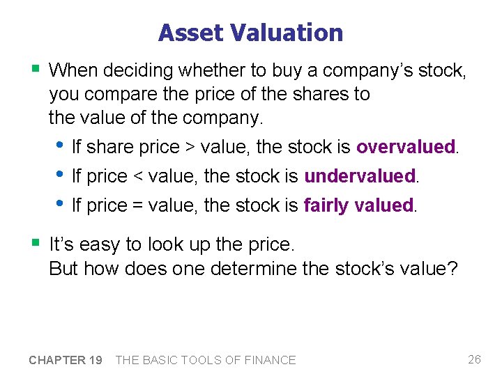 Asset Valuation § When deciding whether to buy a company’s stock, you compare the