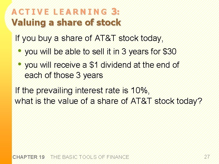 3: Valuing a share of stock ACTIVE LEARNING If you buy a share of