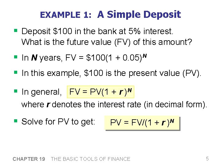 EXAMPLE 1: A Simple Deposit § Deposit $100 in the bank at 5% interest.