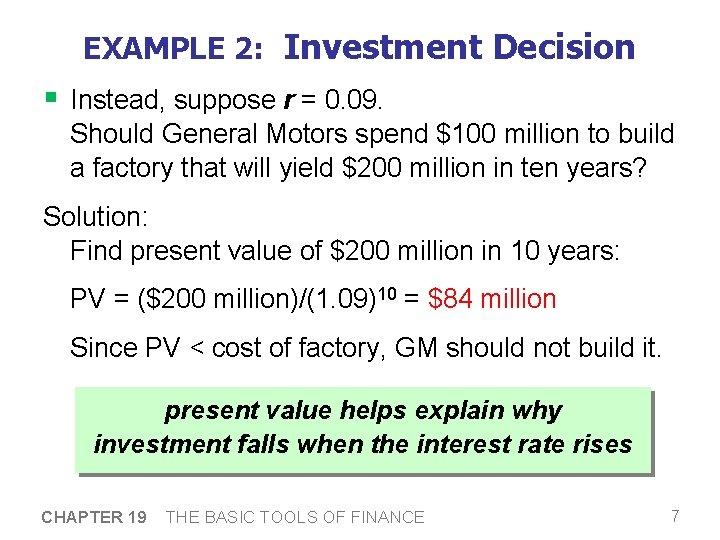 EXAMPLE 2: Investment Decision § Instead, suppose r = 0. 09. Should General Motors