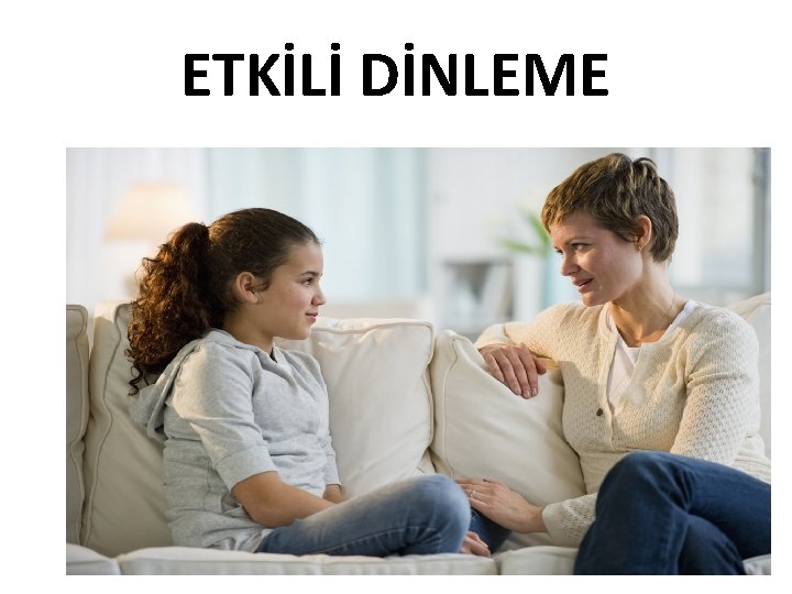 ETKİLİ DİNLEME 