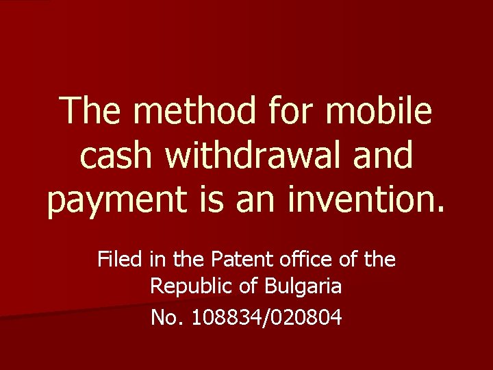 The method for mobile cash withdrawal and payment is an invention. Filed in the